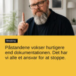 Thor Jadesø løfter pegefingeren over en gul tekstboks med overskriften: Påstandene vokser hurtigere end dokumentationen. Det har vi alle et ansvar for at stoppe.